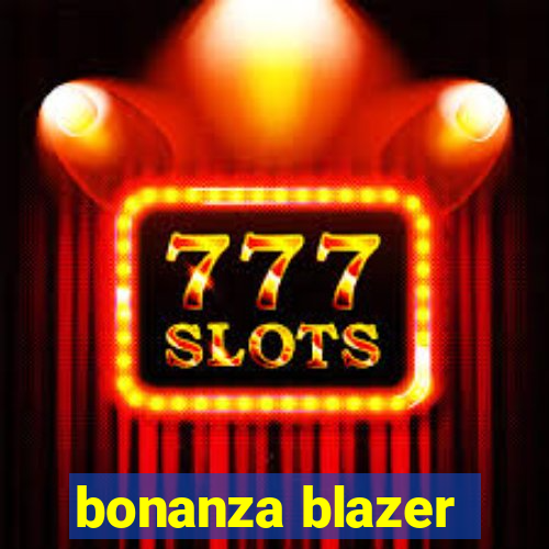 bonanza blazer